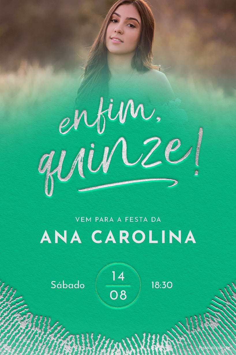 Modelo de Convite de Aniversario de 15 anos - Enfim, quinze! Cor verde Criar convite de Aniversário de 15 anos - Enfim, quinze! Cor verde| FestaLab
